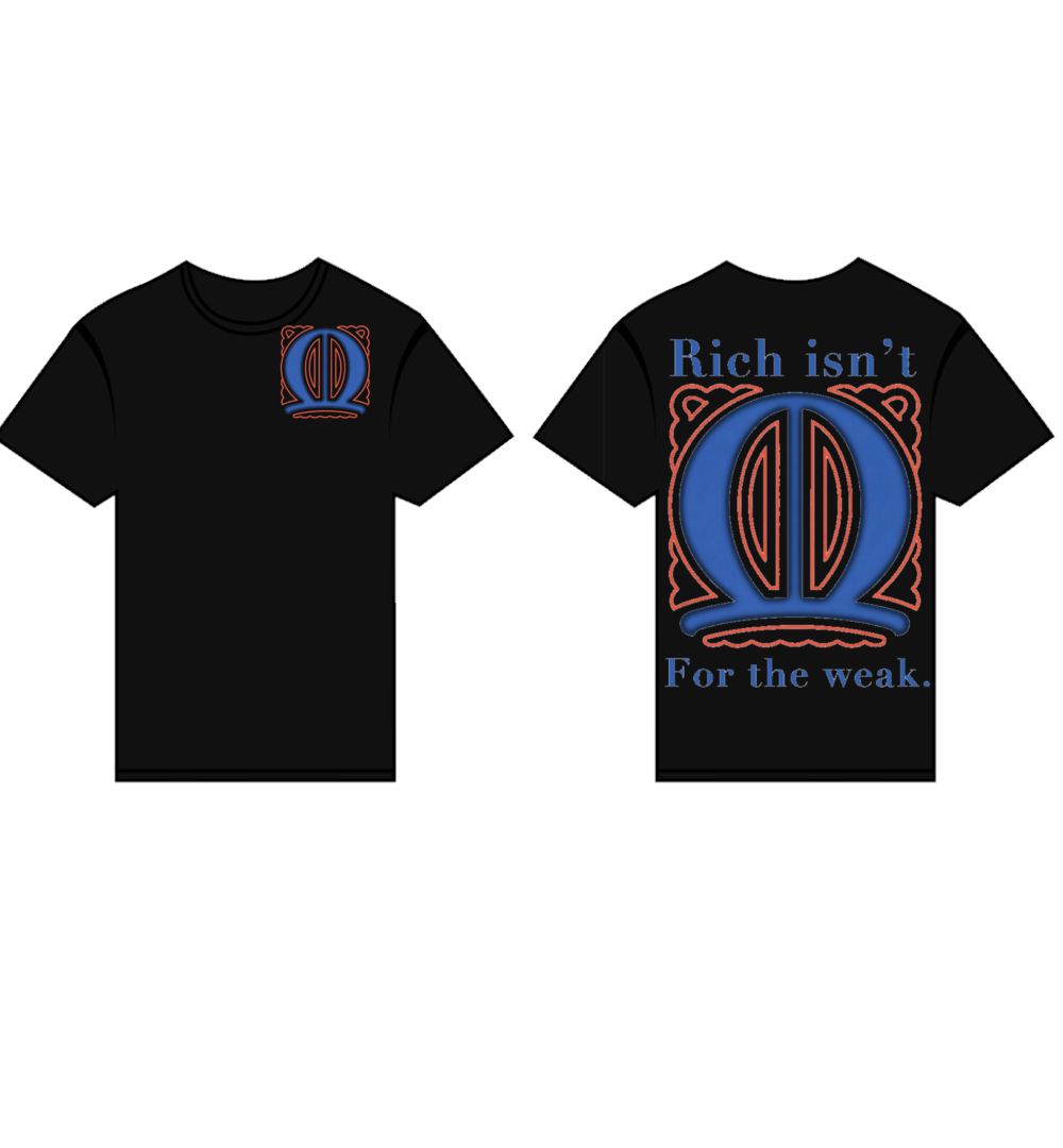 Rich isn’t for the weak shirt